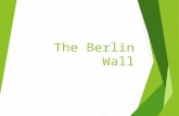 The Berlin Wall. The Berlin Wall was erected in 1961 by the communist government, to make it impossible for East Germans to leave their country.