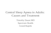 Central Sleep Apnea in Adults: Causes and Treatment Timothy Daum MD Spectrum Health Grand Rapids.