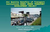 Air Quality Benefits of Transport Initiatives HANOI URBAN TRANSPORT DEVELOPMENT PROJECT Better Air Quality 2006 Shomik Mehndiratta.