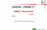 SINOPEC International Go back SINOPEC International Edition 2011.1 Edition 2011.1 Your Solution to China Sourcing GENERAL PRODUCTS.