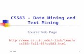 CS 5831 CS583 – Data Mining and Text Mining Course Web Page liub/teach/cs583-fall- 05/cs583.html.