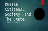 Russia: Citizens, Society, and The State AP COMPARATIVE GOVERNMENT.