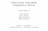 Precision Variable Frequency Drive Group May07-13 Jason Kilzer Nick Nation Dave Reinhardt Matt Shriver Client: Jim Walker Faculty Advisor: Professor Ajjarapu.