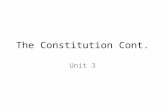 The Constitution Cont. Unit 3. The Constitution has been created. Now what? The delegates left Independence Hall carrying a copy of the Constitution.