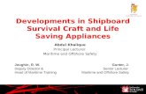 Developments in Shipboard Survival Craft and Life Saving Appliances Abdul Khalique Principal Lecturer Maritime and Offshore Safety Joughin, R. W. Deputy.
