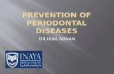 DR.HINA ADNAN.  Prevention is better than cure.  Prevention is cheaper than cure.  Prevention of a disease is greater good in life than its cure.