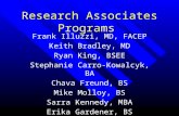 Research Associates Programs Frank Illuzzi, MD, FACEP Keith Bradley, MD Ryan King, BSEE Stephanie Carro-Kowalcyk, BA Chava Freund, BS Mike Molloy, BS Sarra.
