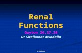 Renal Functions Guyton 26,27,28 Dr Sitelbanat Awadalla 1 Dr Sitelbanat.