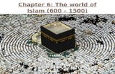 Chapter 6: The world of Islam (600 – 1500). Section 1: The Rise of Islam  The Arabs  Arabian Peninsula  Arabs Sheikh Allah The Black Stone Kaaba, in.