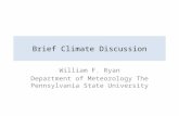 Brief Climate Discussion William F. Ryan Department of Meteorology The Pennsylvania State University.