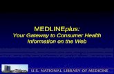MEDLINEplus: Your Gateway to Consumer Health Information on the Web.
