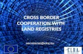 CROSS BORDER COOPERATION WITH LAND REGISTRIES secretariat@elra.eu.