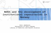 NORA and the development of institutional repositories in Norway Arne Jakobsson University of Oslo Library Library of Medicine and Health Sciences.