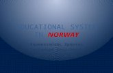 EDUCATIONAL SYSTEM IN NORWAY Καρακατσάνης Χρήστος Χατζησαρή Σπυριδούλα Δάκουρας Χρήστος.