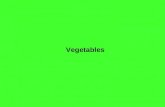 Vegetables. David S. Seigler Department of Plant Biology University of Illinois Urbana, Illinois 61801 USA seigler@life.illinois.edu .