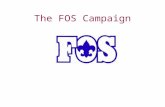 The FOS Campaign. Elements of a Successful FOS Campaign FOLLOW THE PLAN Steering Committee Volunteer Recruitment Prospect Education Kick off Meeting Conducting.