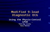 Modified 9-lead Diagnostic ECG Using the Physio-Control LP10 “Old dog tricks” Gary Denton.