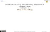 Software Testing and QA Theory and Practice (Chapter 5: Data Flow Testing) © Naik & Tripathy 1 Software Testing and Quality Assurance Theory and Practice.