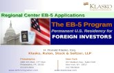 Regional Center EB-5 Applications The EB-5 Program The EB-5 Program Permanent U.S. Residency for FOREIGN INVESTORS H. Ronald Klasko, Esq. Klasko, Rulon,