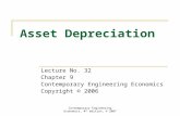 Contemporary Engineering Economics, 4 th edition, © 2007 Asset Depreciation Lecture No. 32 Chapter 9 Contemporary Engineering Economics Copyright © 2006.