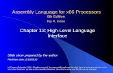 Assembly Language for x86 Processors 6th Edition Chapter 13: High-Level Language Interface (c) Pearson Education, 2010. All rights reserved. You may modify.