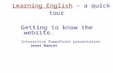 Learning English – a quick tourLearning English Getting to know the website. Interactive PowerPoint presentation Joost Dancet.