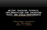 Project Manager – Kim Hanslovan SME – Steve Marshall Client – D.J. Bevevino WEIGHT TRAINING TUTORIAL IMPLEMENTATION FOR INCREASED TRACK AND FIELD PERFORMANCE.