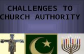 CHALLENGES TO CHURCH AUTHORITY. STUDENT LEARNING OBJECTIVE The students will trace the reactions of the church to challenges on a graphic organizer.