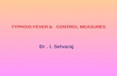 TYPHOID FEVER & CONTROL MEASURES Dr. I. Selvaraj.