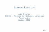 1/51 Summarization Luis Blanco CS886 – Topics in Natural Language Processing Spring 2015.