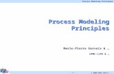 Process Modeling Principles © 2008 UPMC-LIP6 &... - 1 - Process Modeling Principles Marie-Pierre Gervais & … UPMC-LIP6 & …