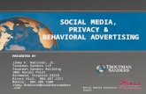 SOCIAL MEDIA, PRIVACY & BEHAVIORAL ADVERTISING PRESENTED BY Jimmy F. Robinson, Jr. Troutman Sanders LLP Troutman Sanders Building 1001 Haxall Point Richmond,