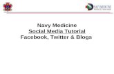 Navy Medicine Social Media Tutorial Facebook, Twitter & Blogs.