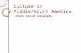 Culture in Middle/South America Honors World Geography.