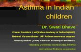Asthma in Indian children Dr. Swati Bhave Former President ( IAP)Indian Academy of Pediatric(2000) National Co-coordinator IAP Asthma awareness program.