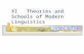 XI Theories and Schools of Modern Linguistics. Saussure (1857-1913) The Swiss linguist “father of modern linguistics” “a master of a discipline which.