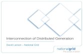 Interconnection of Distributed Generation David Larson – National Grid.