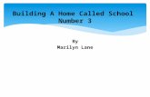 By Marilyn Lane Building A Home Called School Number 3.
