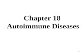 Chapter 18 Autoimmune Diseases 1. 1.Immunological homeostasis: To self Ag, our immune system is in tolerance and immune response won’t take place. Immune.