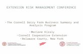EXTENSION RISK MANAGEMENT CONFERENCE The Cornell Dairy Farm Business Summary and Analysis Program Mariane Kiraly Cornell Cooperative Extension Delaware.