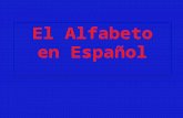 El Alfabeto en Español. There are 30 letters in the Spanish alphabet. This is 4 more than are in the English alphabet CH, LL, Ñ, RR Listen carefully to.