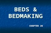 BEDS & BEDMAKING CHAPTER 26. BEDS & BEDMAKING TYPES OF BEDS Regular beds (twin, double, queen etc) Regular beds (twin, double, queen etc) Hospital beds.
