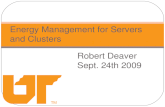Robert Deaver Sept. 24 th 2009 Energy Management for Servers and Clusters.