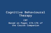 Cognitive Behavioural Therapy CBT Based on Pages 174-176 of the Course Companion.