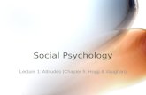 Social Psychology Lecture 1: Attitudes (Chapter 5; Hogg & Vaughan)