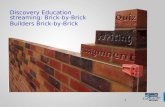 1 Discovery Education streaming: Brick-by-Brick Builders Brick-by-Brick.