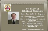 PT 611/411 Biblical Missions Rev. Dr. John L. Lepera ThD – Apologetics, Leadership, and Ethics MDiv – Apologetics and Pastoral Ministry MABL – Christian.