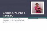 Gender/Number – Spanish Review Lesson prepared by: Regina Stone-Hernandez, M.S.