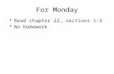 For Monday Read chapter 22, sections 1-3 No homework.