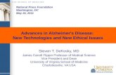 Advances in Alzheimer's Disease: New Technologies and New Ethical Issues Steven T. DeKosky, MD James Carroll Flippin Professor of Medical Science Vice.